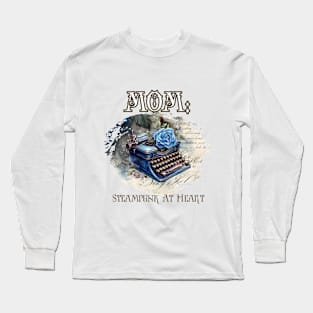 Mom: Steampunk At Heart Vintage Typewriter Long Sleeve T-Shirt